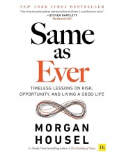 Same as Ever: Timeless Lessons on Risk, Opportunity and Living a Good Life -1
