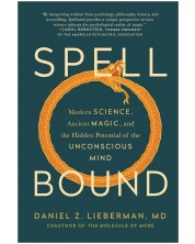 Spellbound: Modern Science, Ancient Magic, and the Hidden Potential of the Unconscious Mind