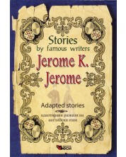 Stories by famous writers: Jerome K. Jerome - Adapted Stories -1