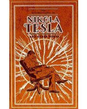 The Autobiography of Nikola Tesla and Other Works