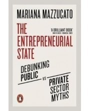 The Entrepreneurial State Debunking Public vs. Private Sector Myths