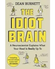 The Idiot Brain: A Neuroscientist Explains What Your Head is Really Up To -1