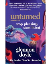 Untamed: Stop Pleasing, Start Living