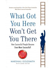 What Got You Here Won't Get You There -1