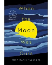 When The Moon Was Ours