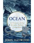 Ocean: A History of the Atlantic Before Columbus - 1t