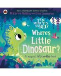 Ten Minutes to Bed: Where's Little Dinosaur? - 1t