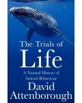 The Trials of Life: A Natural History of Animal Behaviour - 1t