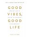 Good Vibes, Good Life - 1t