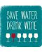 Μαγνητάκι ψυγείου Gespaensterwald - Save water drinк wine - 1t