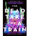 The Dead Take the A Train - 1t